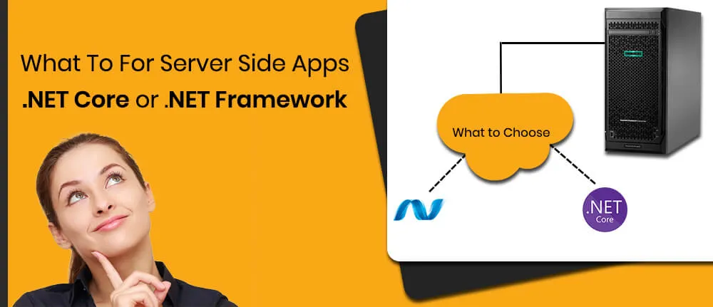 What to Choose for Server-Side Apps - .Net Core or .Net Framework